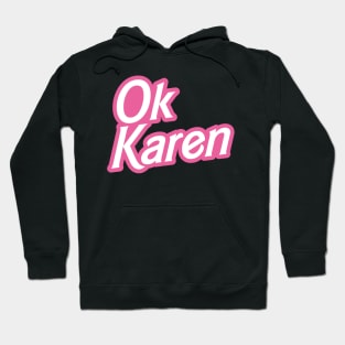 OK Karen Hoodie